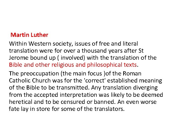 Martin Luther Within Western society, issues of free and literal translation were for over