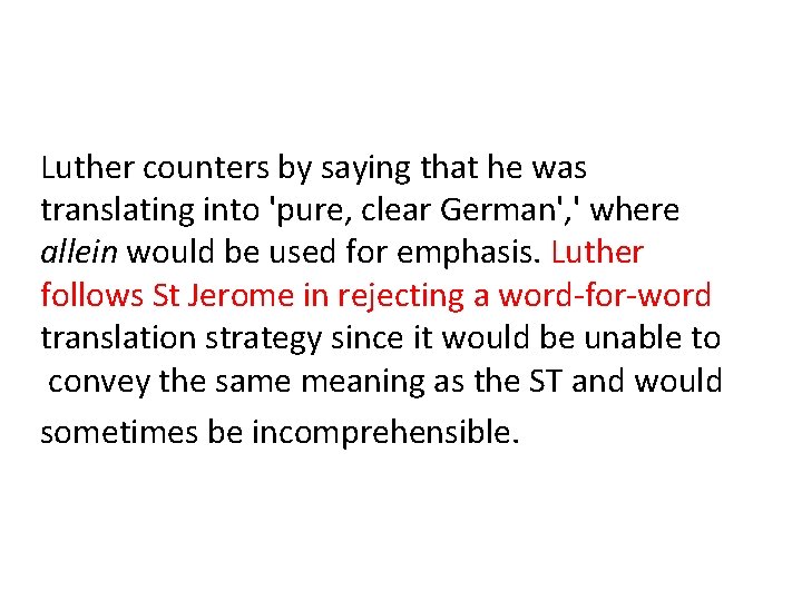Luther counters by saying that he was translating into 'pure, clear German', ' where