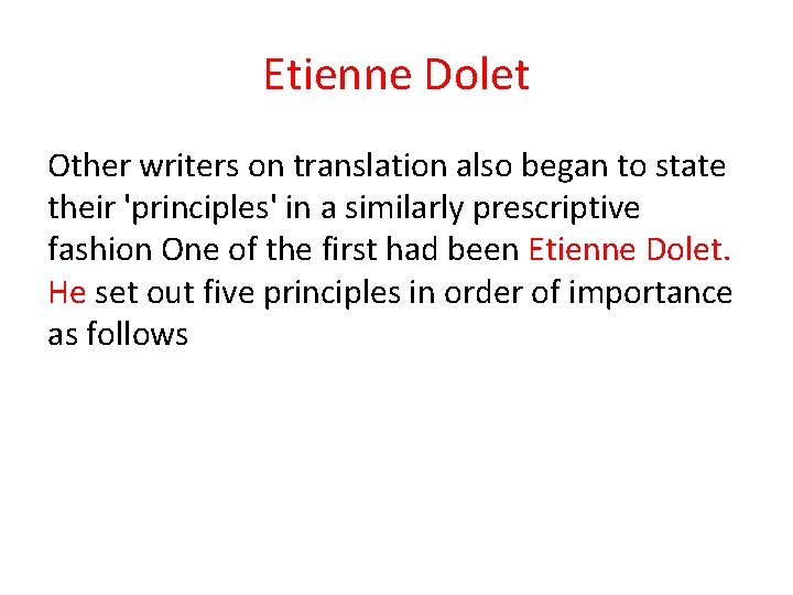 Etienne Dolet Other writers on translation also began to state their 'principles' in a