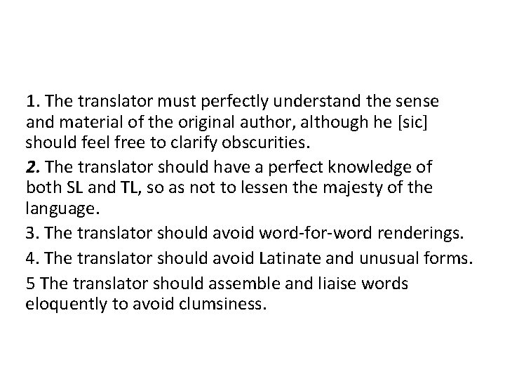 1. The translator must perfectly understand the sense and material of the original author,