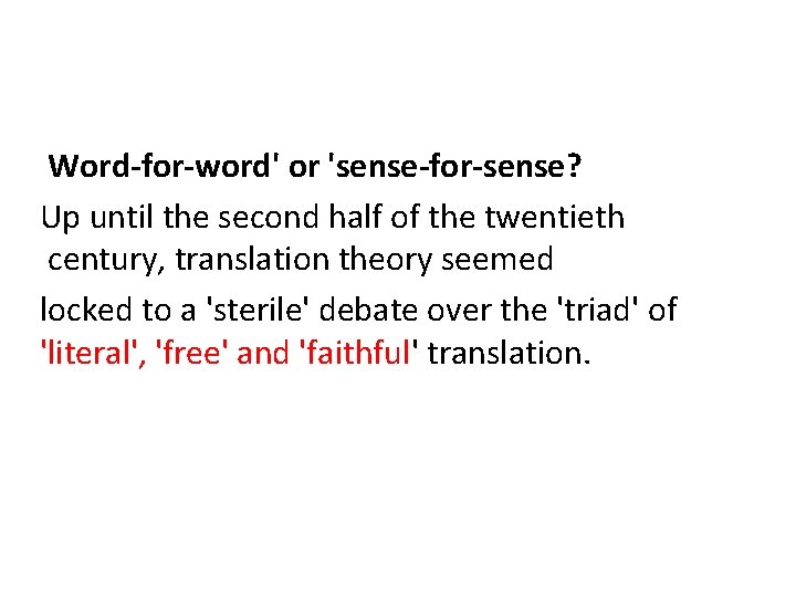 Word-for-word' or 'sense-for-sense? Up until the second half of the twentieth century, translation theory