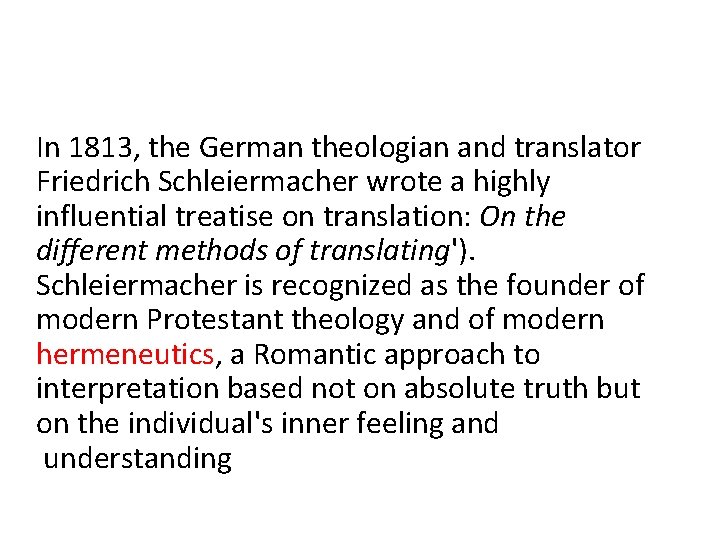 In 1813, the German theologian and translator Friedrich Schleiermacher wrote a highly influential treatise