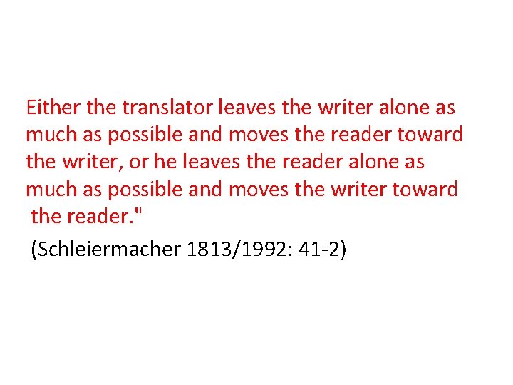 Either the translator leaves the writer alone as much as possible and moves the
