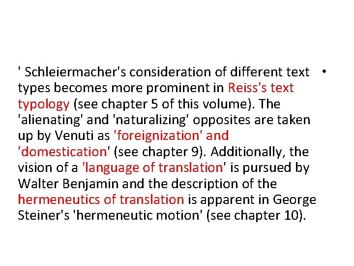 ' Schleiermacher's consideration of different text • types becomes more prominent in Reiss's text