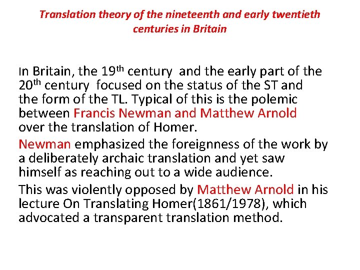 Translation theory of the nineteenth and early twentieth centuries in Britain In Britain, the