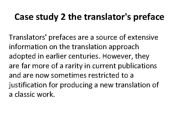 Case study 2 the translator's preface Translators' prefaces are a source of extensive information