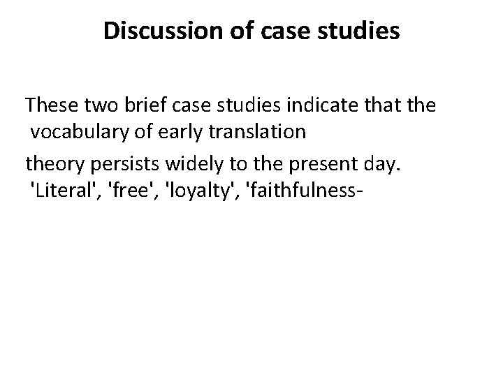 Discussion of case studies These two brief case studies indicate that the vocabulary of