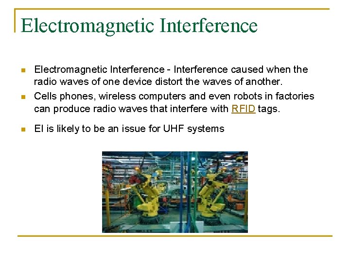 Electromagnetic Interference n n n Electromagnetic Interference - Interference caused when the radio waves