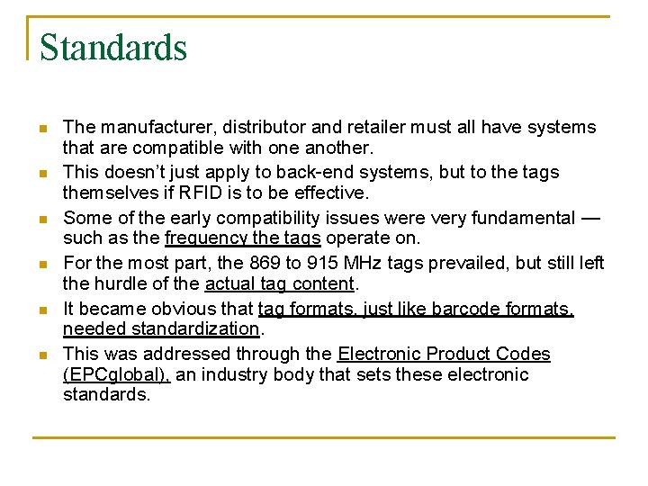 Standards n n n The manufacturer, distributor and retailer must all have systems that