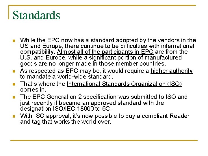 Standards n n n While the EPC now has a standard adopted by the