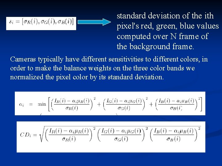 standard deviation of the ith pixel's red, green, blue values computed over N frame