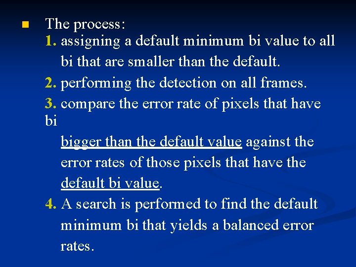 n The process: 1. assigning a default minimum bi value to all bi that