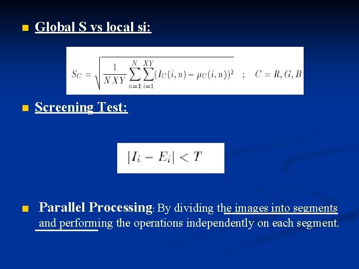 n Global S vs local si: n Screening Test: n Parallel Processing: By dividing