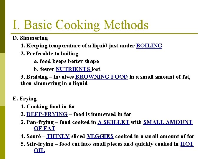 I. Basic Cooking Methods D. Simmering 1. Keeping temperature of a liquid just under