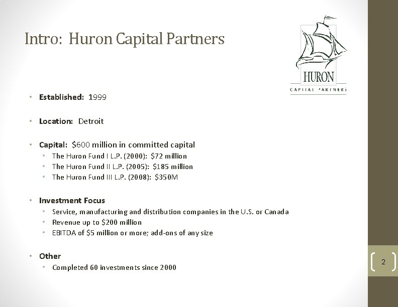 Intro: Huron Capital Partners • Established: 1999 • Location: Detroit • Capital: $600 million