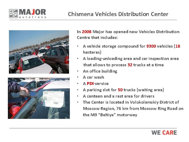 Chismena Vehicles Distribution Center In 2008 Major has opened new Vehicles Distribution Centre that