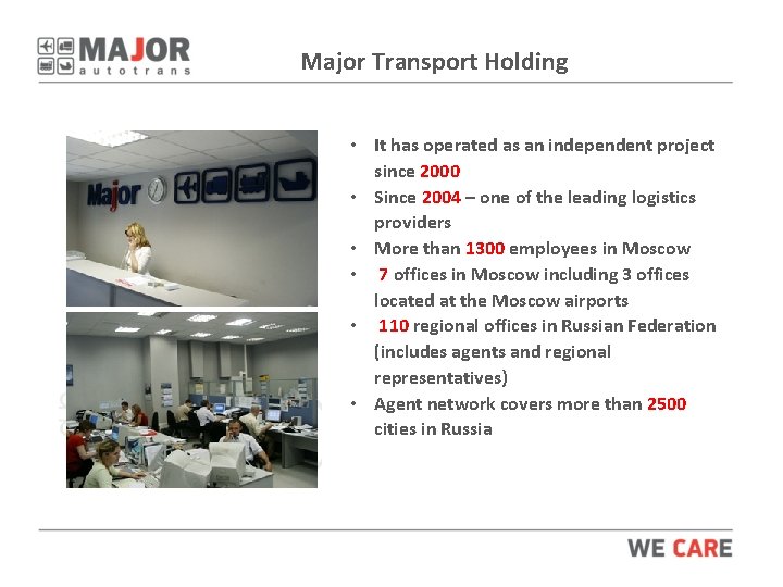 Major Transport Holding • It has operated as an independent project since 2000 •