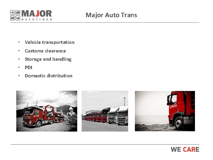 Major Auto Trans • Vehicle transportation • Customs clearance • Storage and handling •