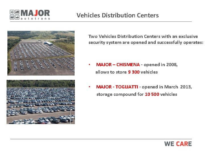 Vehicles Distribution Centers Two Vehicles Distribution Centers with an exclusive security system are opened