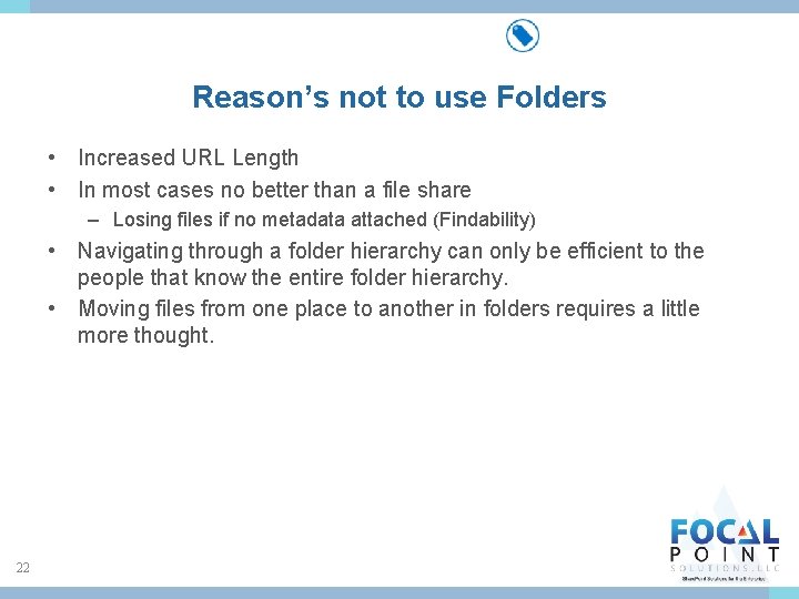 Reason’s not to use Folders • Increased URL Length • In most cases no