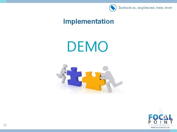 Instruction, implement, term store Implementation DEMO 25 