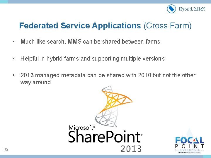 Hybrid, MMS Federated Service Applications (Cross Farm) • Much like search, MMS can be