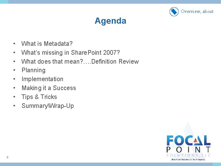 Overview, about Agenda • • 4 What is Metadata? What’s missing in Share. Point