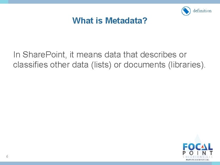 definition What is Metadata? In Share. Point, it means data that describes or classifies