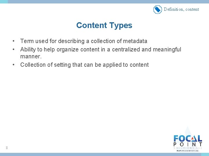 Definition, content Content Types • Term used for describing a collection of metadata •