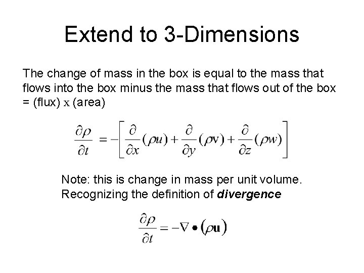 Extend to 3 -Dimensions The change of mass in the box is equal to