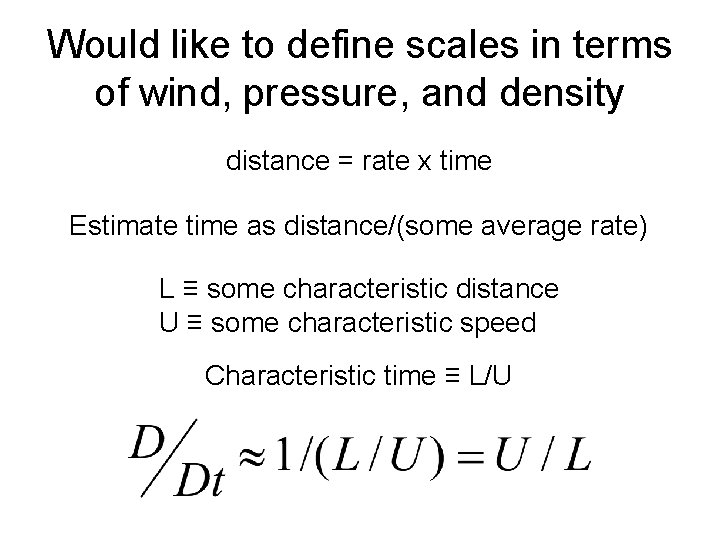 Would like to define scales in terms of wind, pressure, and density distance =
