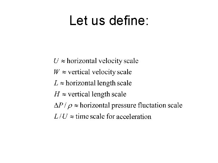 Let us define: acceleration 