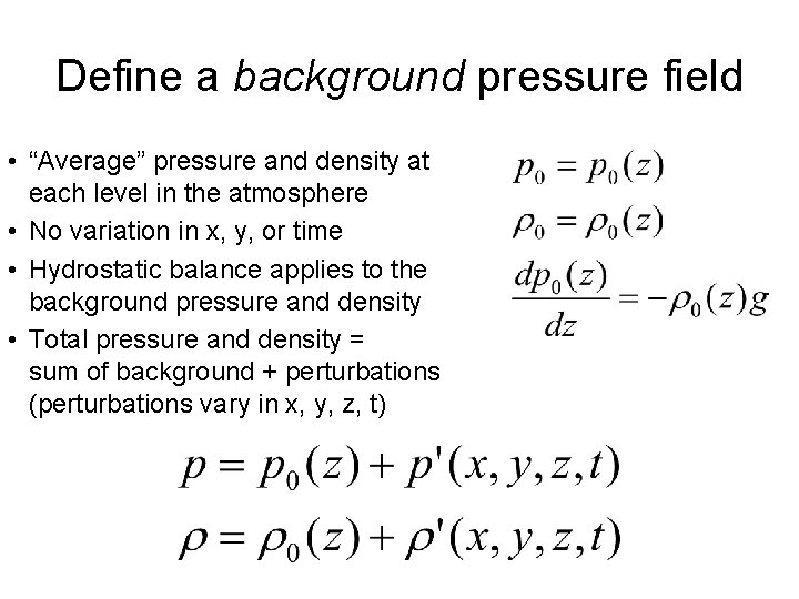 Define a background pressure field • “Average” pressure and density at each level in