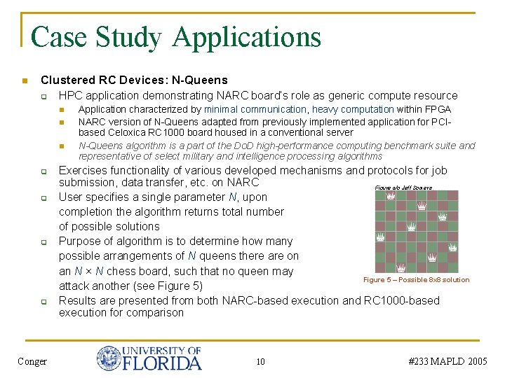 Case Study Applications n Clustered RC Devices: N-Queens q HPC application demonstrating NARC board’s