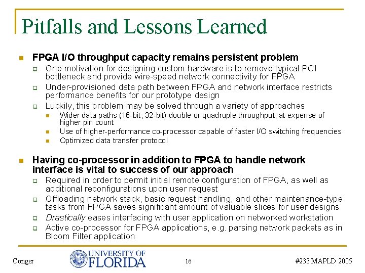 Pitfalls and Lessons Learned n FPGA I/O throughput capacity remains persistent problem q q