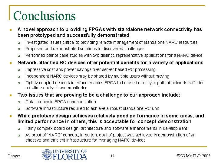 Conclusions n n A novel approach to providing FPGAs with standalone network connectivity has