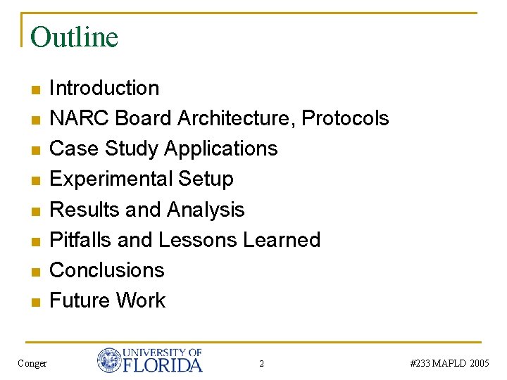Outline n n n n Conger Introduction NARC Board Architecture, Protocols Case Study Applications