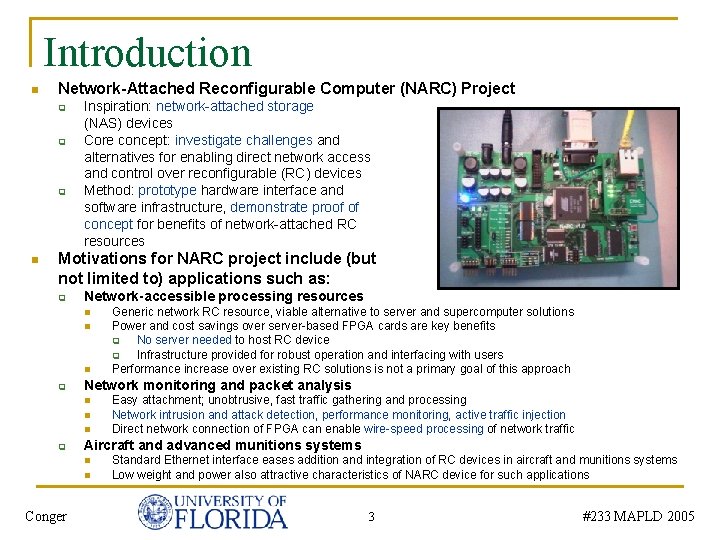 Introduction n Network-Attached Reconfigurable Computer (NARC) Project q q q n Inspiration: network-attached storage