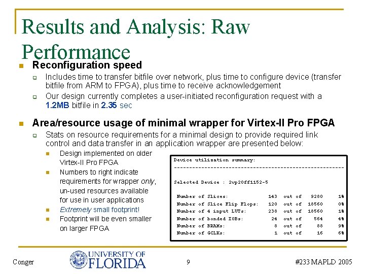 Results and Analysis: Raw Performance Reconfiguration speed n q q n Includes time to