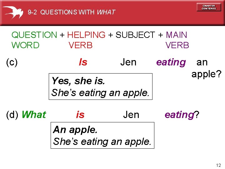 9 -2 QUESTIONS WITH WHAT QUESTION + HELPING + SUBJECT + MAIN WORD VERB