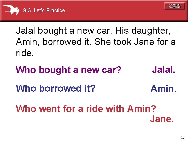 9 -3 Let’s Practice Jalal bought a new car. His daughter, Amin, borrowed it.