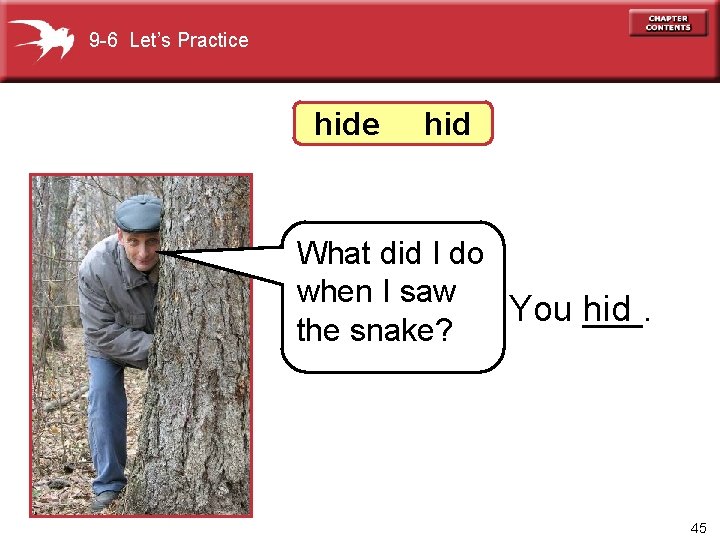 9 -6 Let’s Practice hid What did I do when I saw You ___.