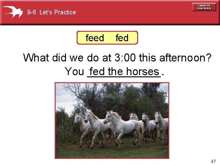 9 -6 Let’s Practice feed fed What did we do at 3: 00 this