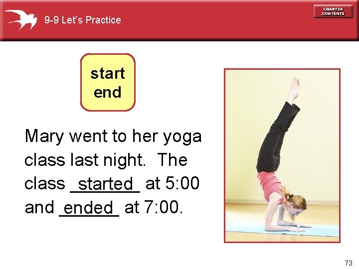 9 -9 Let’s Practice start end Mary went to her yoga class last night.