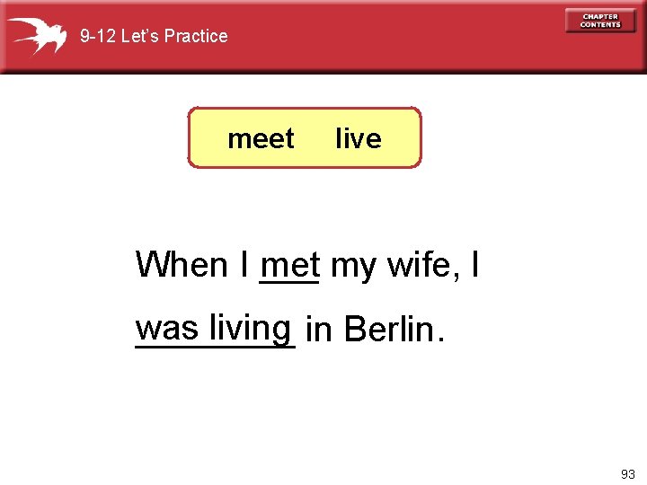 9 -12 Let’s Practice meet live met my wife, I When I ___ was