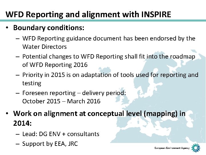 WFD Reporting and alignment with INSPIRE • Boundary conditions: – WFD Reporting guidance document