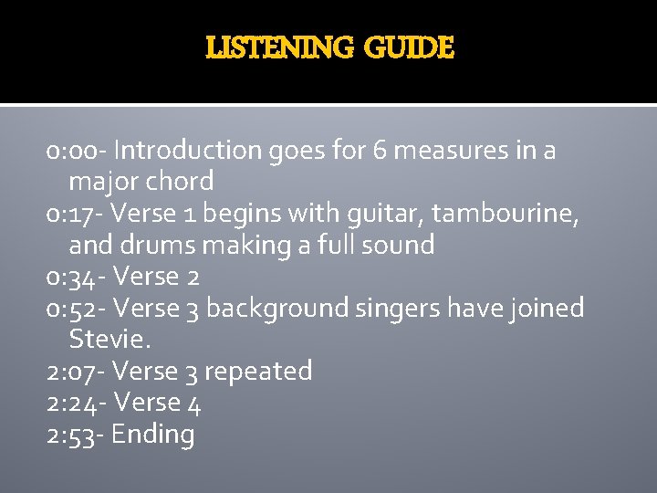 LISTENING GUIDE 0: 00 - Introduction goes for 6 measures in a major chord