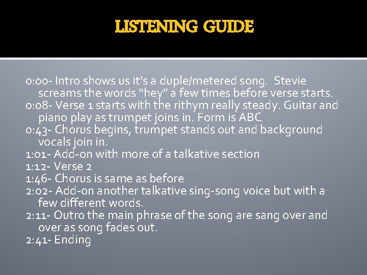 LISTENING GUIDE 0: 00 - Intro shows us it’s a duple/metered song. Stevie screams