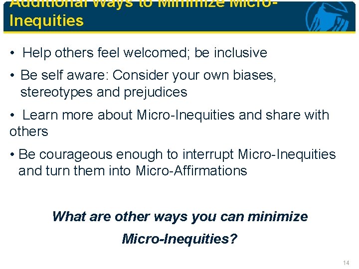 Additional Ways to Minimize Micro. Inequities • Help others feel welcomed; be inclusive •