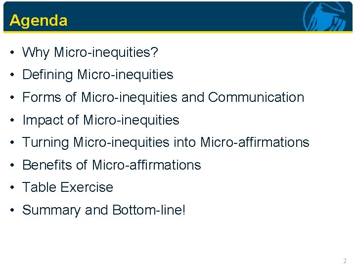 Agenda • Why Micro-inequities? • Defining Micro-inequities • Forms of Micro-inequities and Communication •